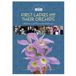 First Ladies and Their Orchids: A Century of Namesake Cattleyas